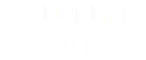 SCULPTURED
SOUNDS